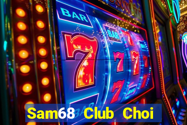 Sam68 Club Choi Game Bài