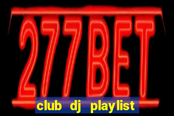 club dj playlist hip hop