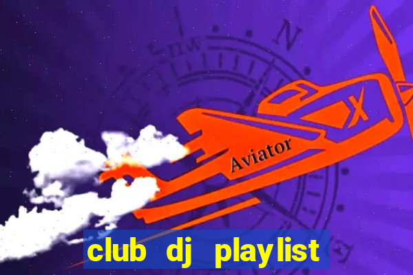 club dj playlist hip hop