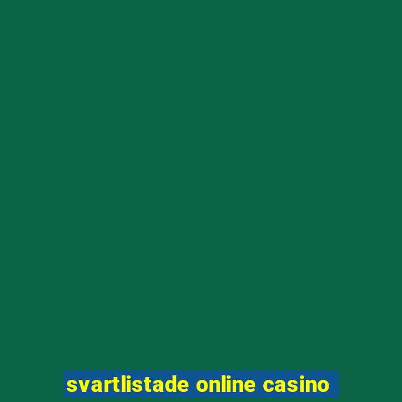 svartlistade online casino