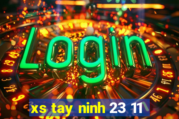 xs tay ninh 23 11