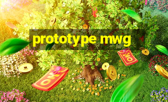 prototype mwg