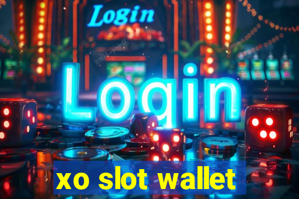 xo slot wallet