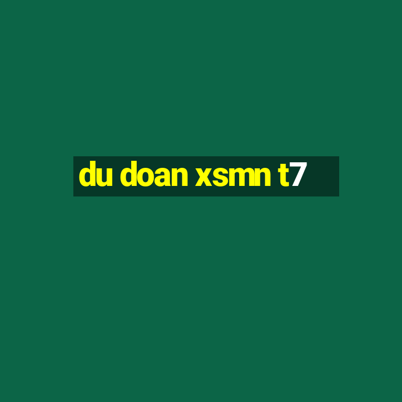 du doan xsmn t7