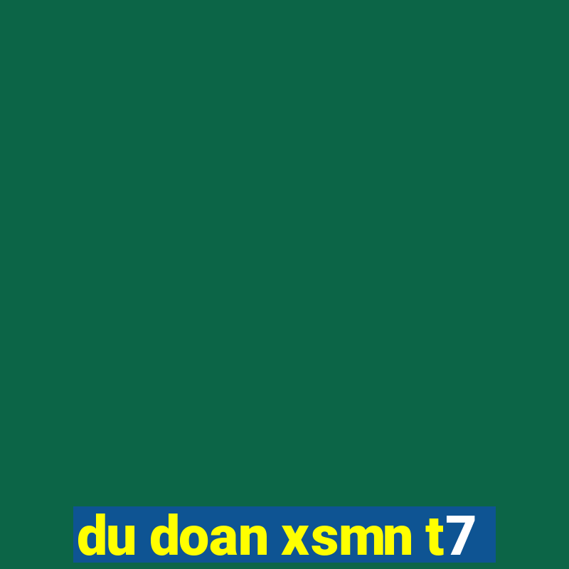 du doan xsmn t7