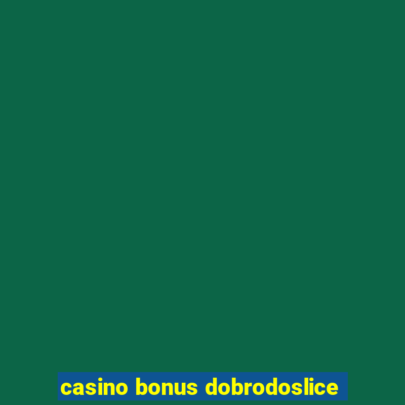 casino bonus dobrodoslice