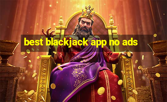 best blackjack app no ads