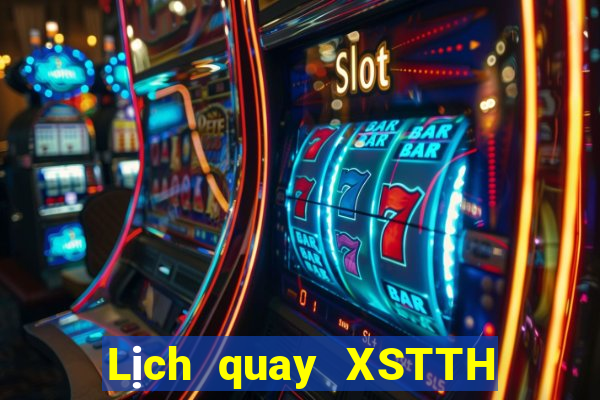 Lịch quay XSTTH Thứ 4