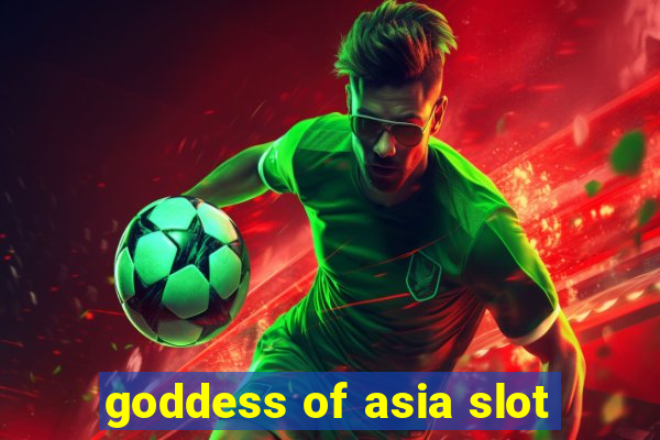 goddess of asia slot