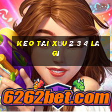 kèo tài xỉu 2 3 4 là gì