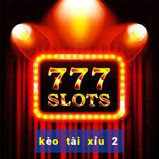 kèo tài xỉu 2 3 4 là gì