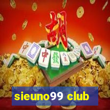 sieuno99 club