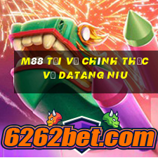 M88 Tải về chính thức về Datang Niu