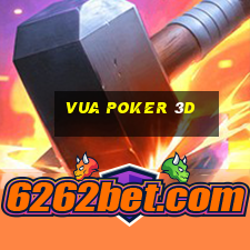 vua poker 3d