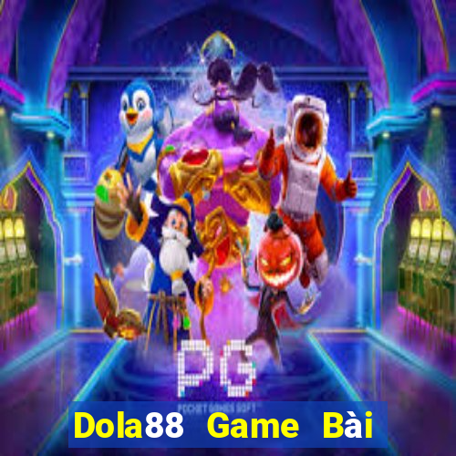 Dola88 Game Bài Giải Trí