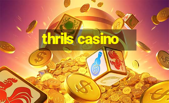 thrils casino