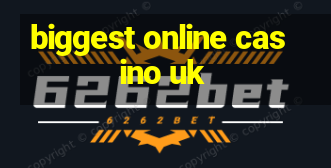 biggest online casino uk