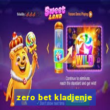 zero bet kladjenje