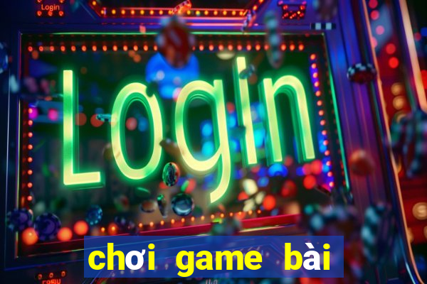 chơi game bài tấn online