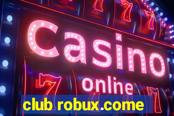 club robux.come