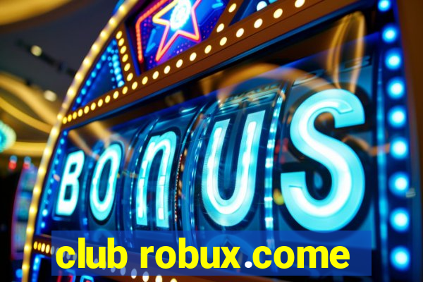 club robux.come