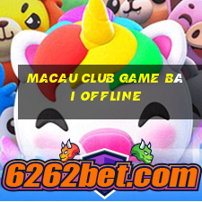 Macau Club Game Bài Offline