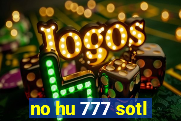 no hu 777 sotl