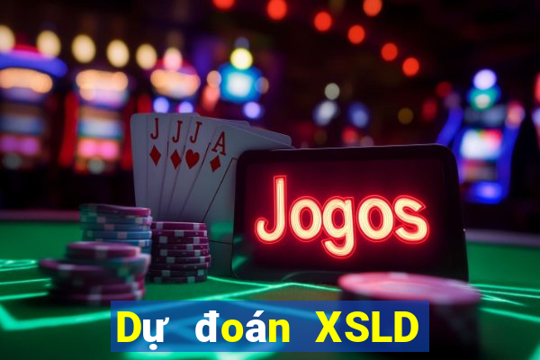 Dự đoán XSLD Thứ 7