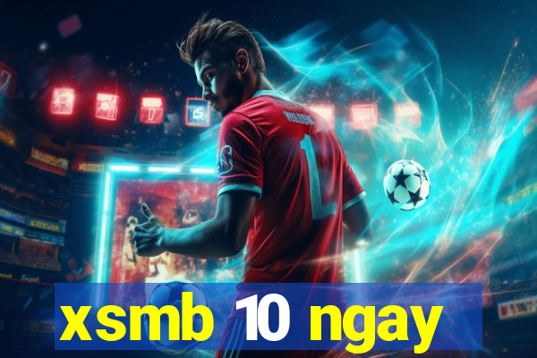 xsmb 10 ngay