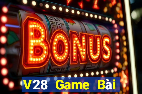 V28 Game Bài Nhất Vip