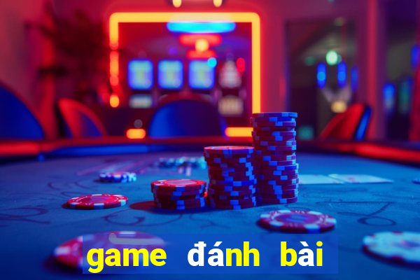 game đánh bài vui đổi thưởng