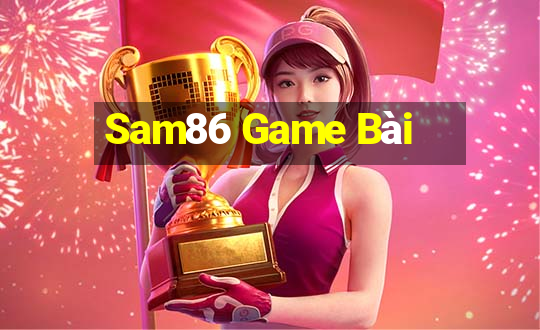 Sam86 Game Bài