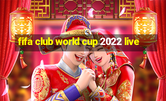 fifa club world cup 2022 live