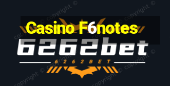 Casino F6notes