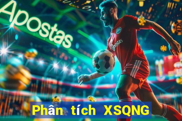 Phân tích XSQNG ngày 29