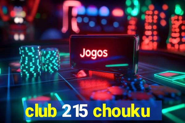 club 215 chouku