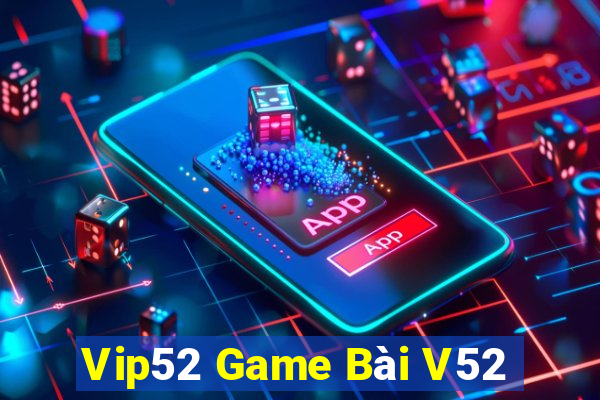 Vip52 Game Bài V52