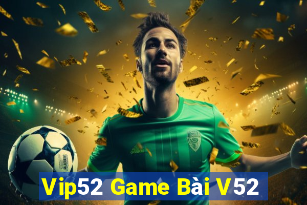 Vip52 Game Bài V52