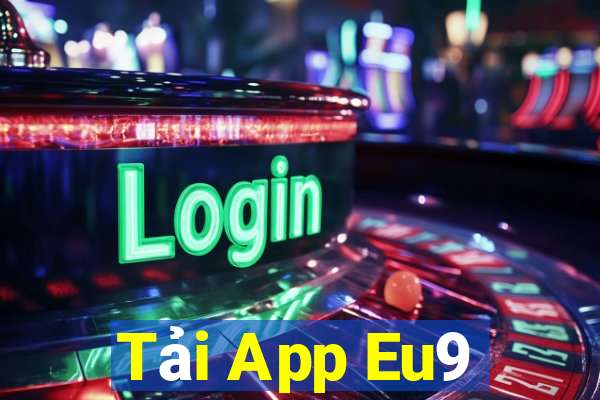 Tải App Eu9