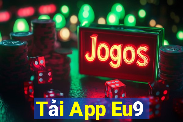 Tải App Eu9