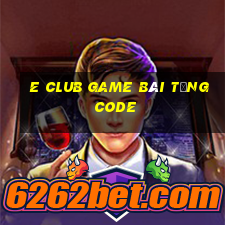 E Club Game Bài Tặng Code