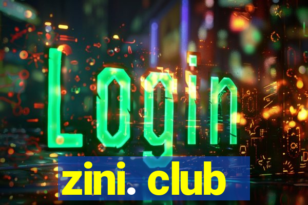 zini. club