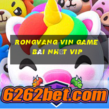 Rongvang Vin Game Bài Nhất Vip