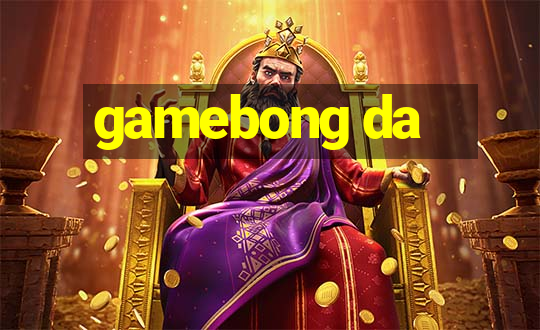 gamebong da