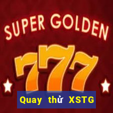 Quay thử XSTG ngày 30