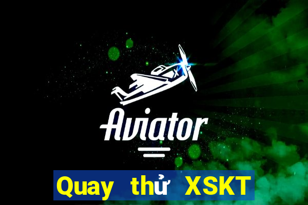 Quay thử XSKT ngày 10