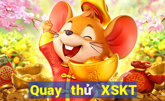 Quay thử XSKT ngày 10