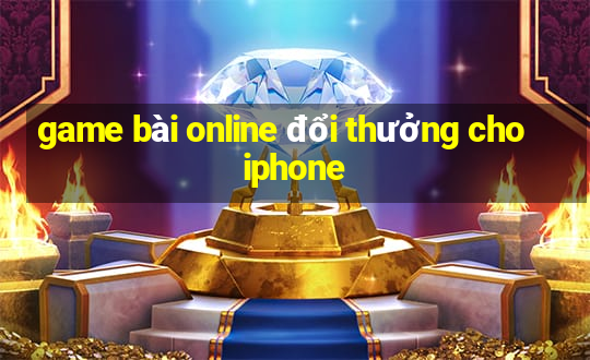 game bài online đổi thưởng cho iphone