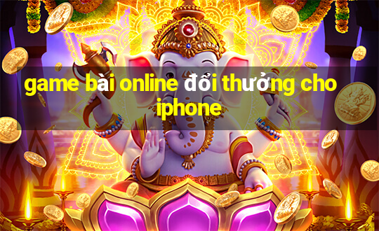 game bài online đổi thưởng cho iphone