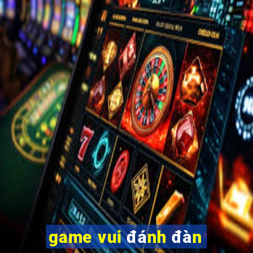 game vui đánh đàn